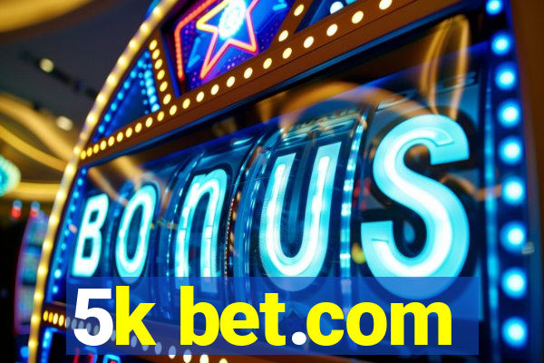 5k bet.com