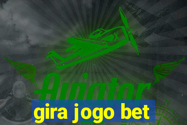 gira jogo bet