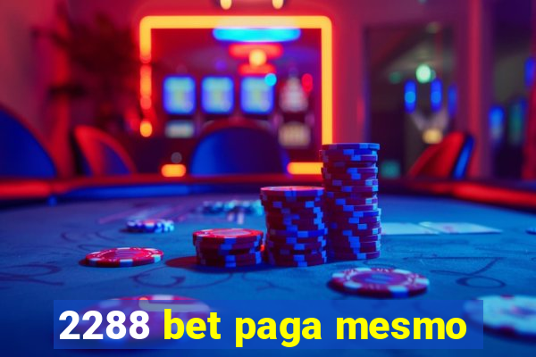 2288 bet paga mesmo