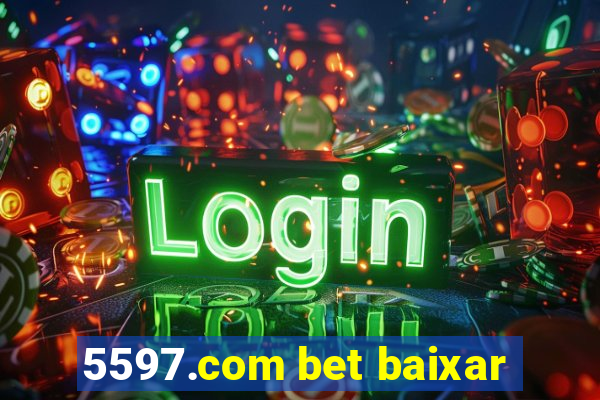 5597.com bet baixar