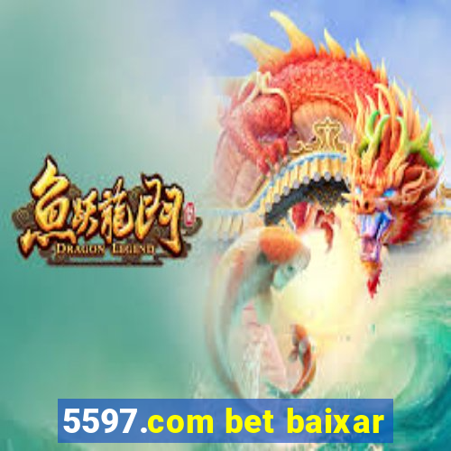 5597.com bet baixar