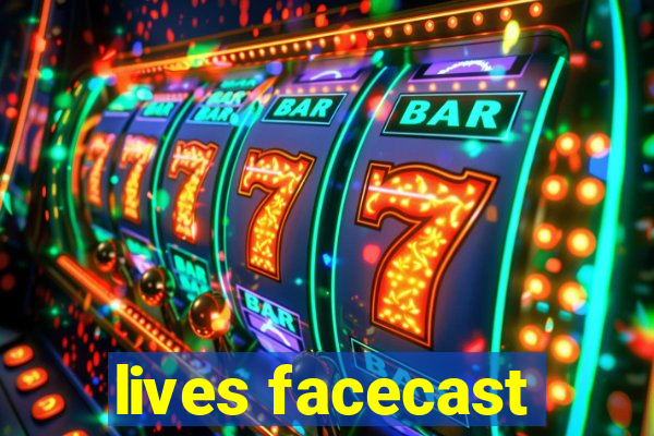 lives facecast