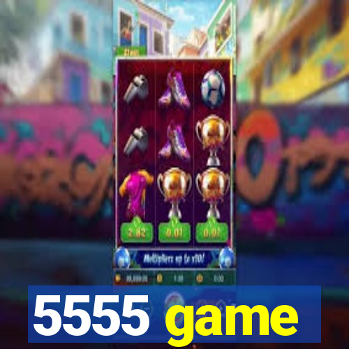 5555 game