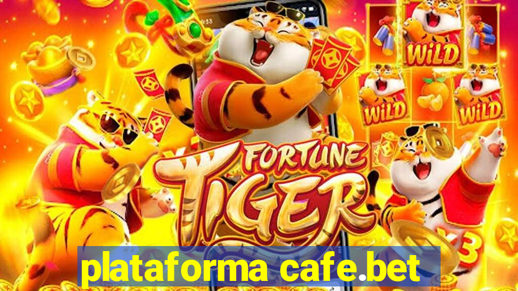 plataforma cafe.bet