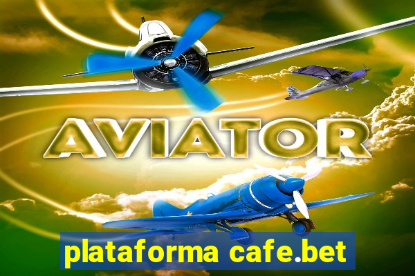 plataforma cafe.bet