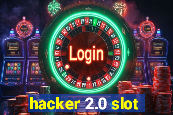 hacker 2.0 slot