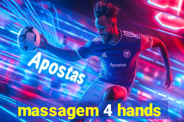 massagem 4 hands