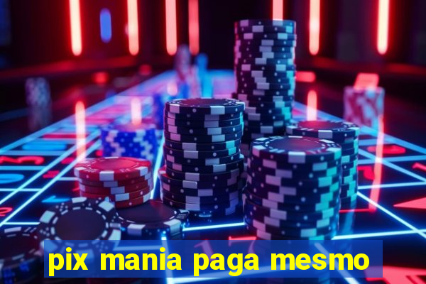 pix mania paga mesmo