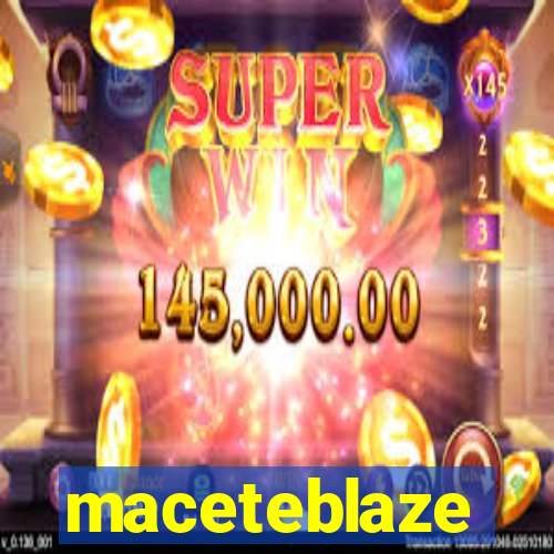 maceteblaze