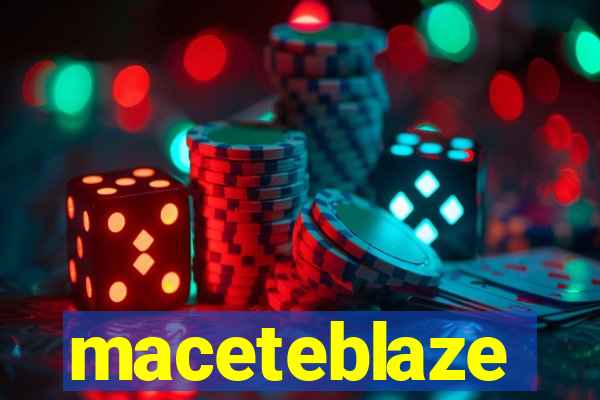 maceteblaze