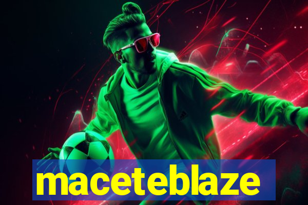 maceteblaze