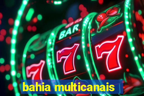 bahia multicanais