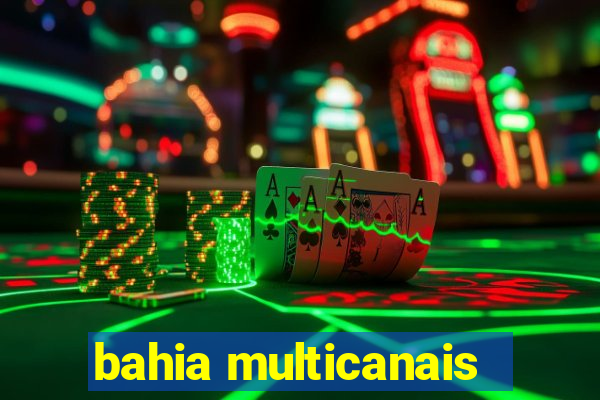 bahia multicanais