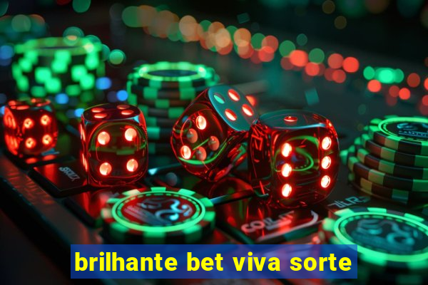 brilhante bet viva sorte