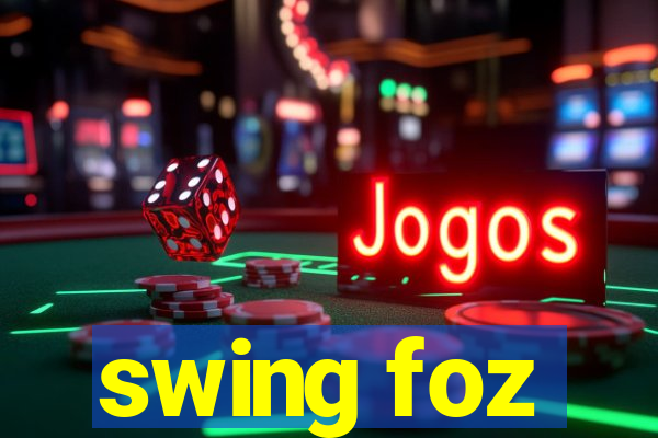 swing foz