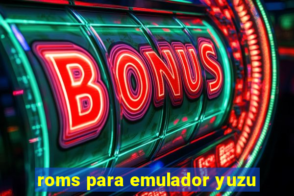 roms para emulador yuzu