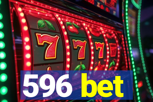 596 bet