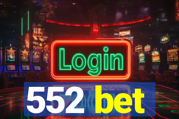 552 bet