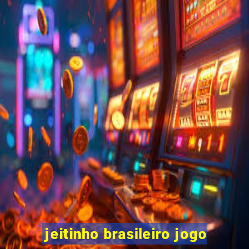 jeitinho brasileiro jogo