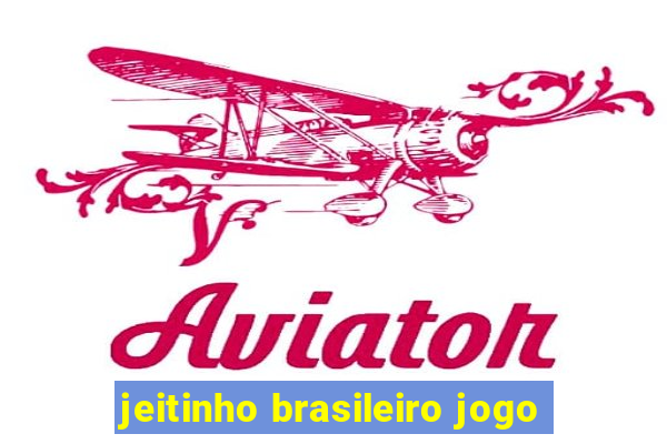 jeitinho brasileiro jogo