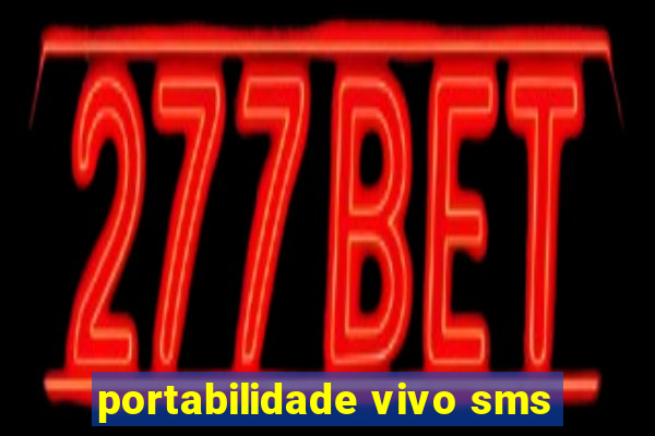 portabilidade vivo sms