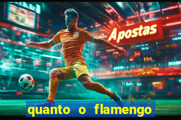 quanto o flamengo esta pagando no jogo de hoje