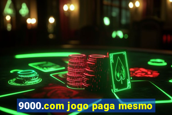 9000.com jogo paga mesmo