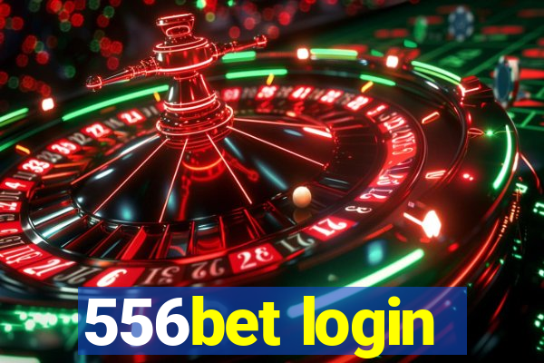 556bet login