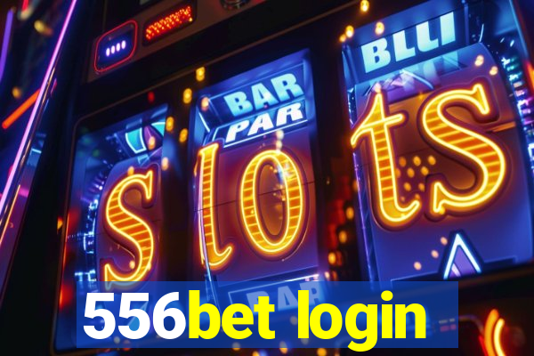 556bet login