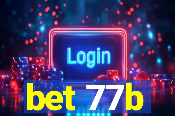 bet 77b