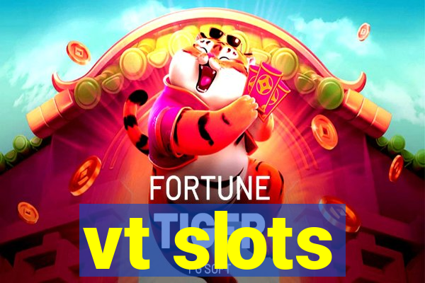 vt slots