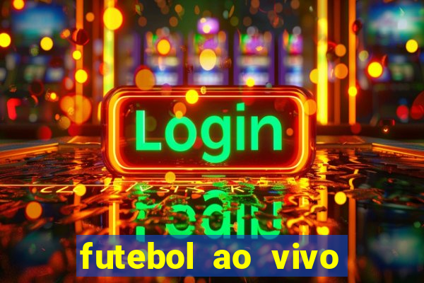 futebol ao vivo max tv