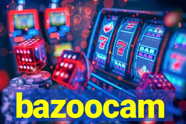 bazoocam