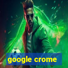 google crome