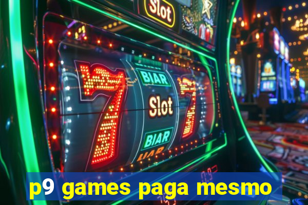 p9 games paga mesmo