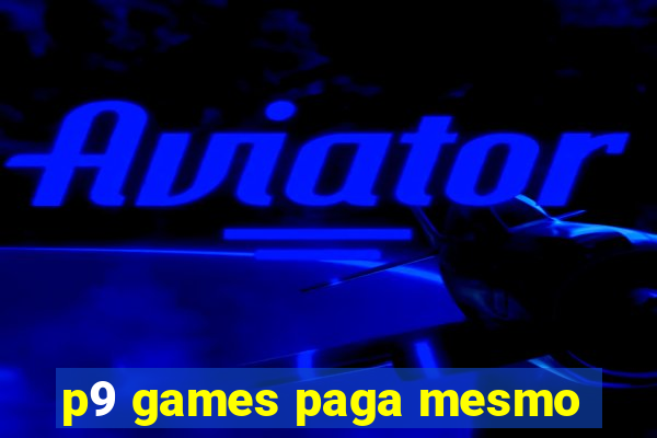 p9 games paga mesmo