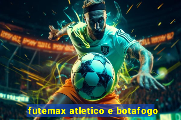 futemax atletico e botafogo