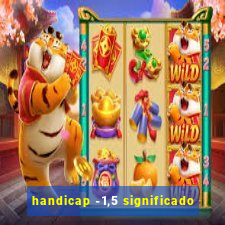 handicap -1,5 significado