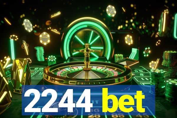 2244 bet