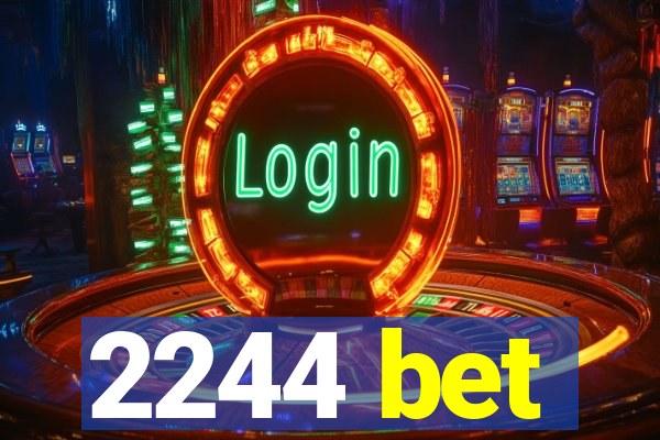 2244 bet