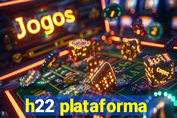 h22 plataforma