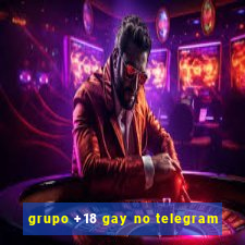 grupo +18 gay no telegram