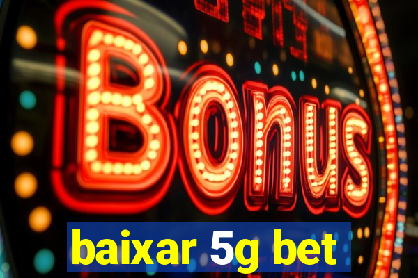 baixar 5g bet