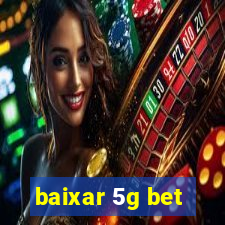 baixar 5g bet