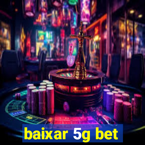 baixar 5g bet