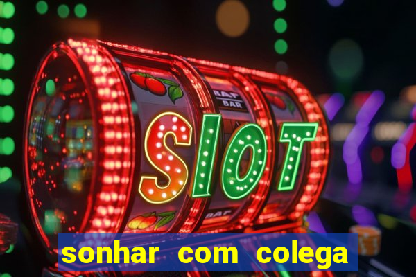 sonhar com colega de trabalho jogo do bicho