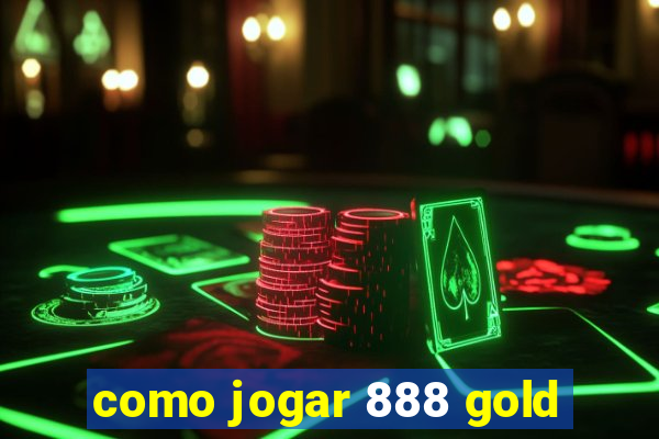 como jogar 888 gold