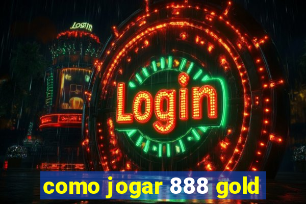 como jogar 888 gold