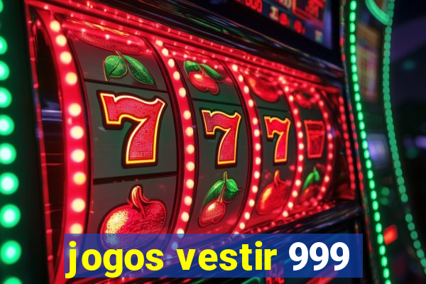 jogos vestir 999