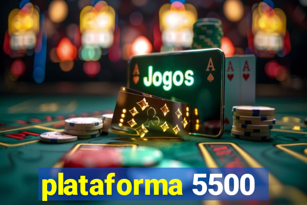 plataforma 5500